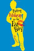 Cover art for PUTTING MAKEUP ON THE FAT BOY