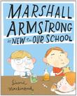 Cover art for MARSHALL ARMSTRONG IS NEW TO OUR SCHOOL