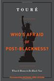 Cover art for WHO'S AFRAID OF POST-BLACKNESS?