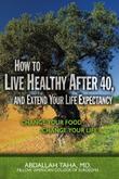 Cover art for HOW TO LIVE HEALTHY AFTER 40, AND EXTEND YOUR LIFE EXPECTANCY