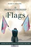 Cover art for PRAISE AND WORSHIP WITH FLAGS