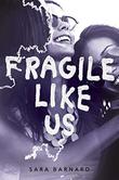 FRAGILE LIKE US