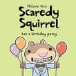 Cover art for SCAREDY SQUIRREL HAS A BIRTHDAY PARTY