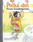 Cover art for POLKA-DOT FIXES KINDERGARTEN