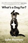 Cover art for WHAT'S A DOG FOR?