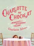 Cover art for CHARLOTTE AU CHOCOLAT