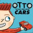 Cover art for OTTO:  THE BOY WHO LOVED CARS