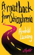 Cover art for A ROAD BACK FROM SCHIZOPHRENIA