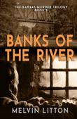 BANKS OF THE RIVER