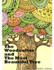 Cover art for THE WOODCUTTER AND THE MOST BEAUTIFUL TREE