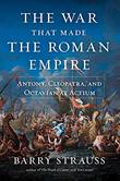 THE WAR THAT MADE THE ROMAN EMPIRE