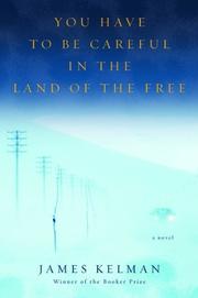 Book Cover for YOU HAVE TO BE CAREFUL IN THE LAND OF THE FREE
