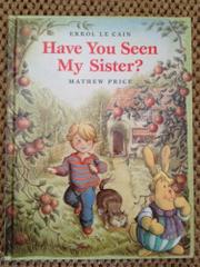 Book Cover for HAVE YOU SEEN MY SISTER?