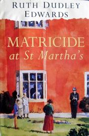 MATRICIDE AT ST. MARTHA'S by Ruth Dudley Edwards