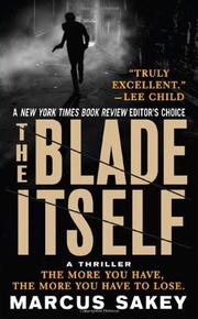 THE BLADE ITSELF by Marcus Sakey