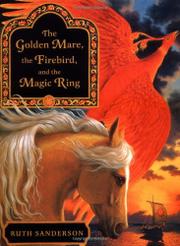 Cover art for THE GOLDEN MARE, THE FIREBIRD, AND THE MAGIC RING