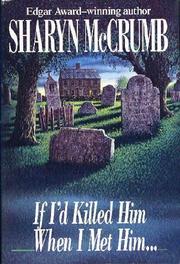 Cover art for IF I'D KILLED HIM WHEN I MET HIM...