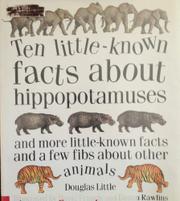 Book Cover for TEN LITTLE-KNOWN FACTS ABOUT HIPPOPOTAMUSES