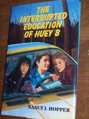 Book Cover for THE INTERRUPTED EDUCATION OF HUEY B