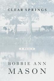 CLEAR SPRINGS by Bobbie Ann Mason