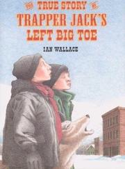 Cover art for THE TRUE STORY OF TRAPPER JACK’S LEFT BIG TOE