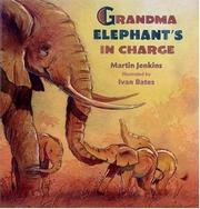 Cover art for GRANDMA ELEPHANT’S IN CHARGE