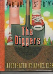 THE DIGGERS by Margaret Wise Brown , Daniel Kirk | Kirkus Reviews