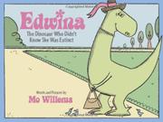 Book Cover for EDWINA, THE DINOSAUR WHO DIDN’T KNOW SHE WAS EXTINCT