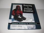 Cover art for BRAVING THE FROZEN FRONTIER