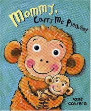Book Cover for MOMMY, CARRY ME PLEASE!