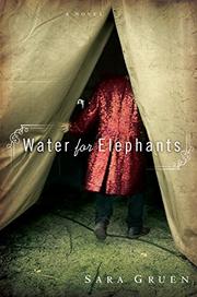 WATER FOR ELEPHANTS by Sara Gruen