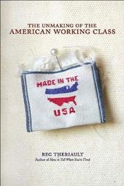 Book Cover for THE UNMAKING OF THE AMERICAN WORKING CLASS