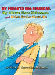 Book Cover for MY PARENTS ARE DIVORCED, MY ELBOWS HAVE NICKNAMES, AND OTHER FACTS ABOUT ME