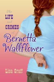Book Cover for THE LIFE AND CRIMES OF BERNETTA WALLFLOWER