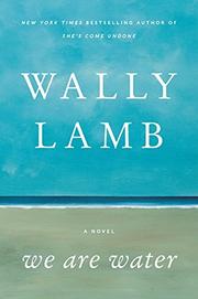 WE ARE WATER by Wally Lamb