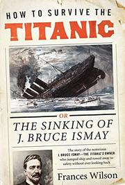 Cover art for HOW TO SURVIVE THE <i>TITANIC</i>
