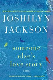 SOMEONE ELSE'S LOVE STORY by Joshilyn Jackson