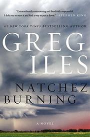 NATCHEZ BURNING by Greg Iles