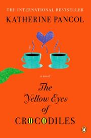 THE YELLOW EYES OF CROCODILES by Katherine Pancol