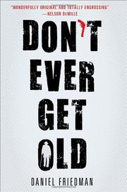 DON'T EVER GET OLD by Daniel Friedman