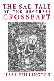 Cover art for THE SAD TALE OF THE BROTHERS GROSSBART
