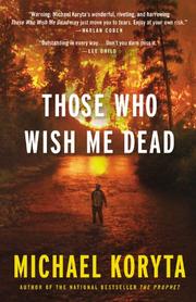 THOSE WHO WISH ME DEAD by Michael Koryta