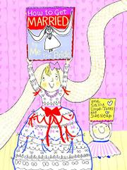 Cover art for HOW TO GET MARRIED--BY ME, THE BRIDE