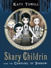 Cover art for SKARY CHILDRIN AND THE CAROUSEL OF SORROW