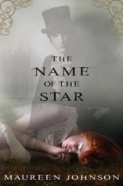 THE NAME OF THE STAR by Maureen Johnson