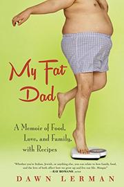 MY FAT DAD by Dawn Lerman