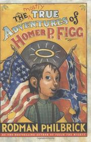 Cover art for THE MOSTLY TRUE ADVENTURES OF HOMER P. FIGG