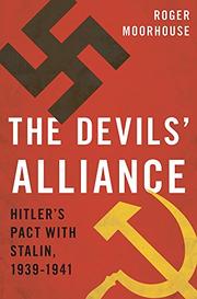 
                            THE DEVILS' ALLIANCE by Roger Moorhouse