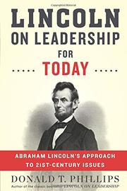 LINCOLN ON LEADERSHIP FOR TODAY by Donald T. Phillips