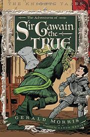 Cover art for THE ADVENTURES OF SIR GAWAIN THE TRUE